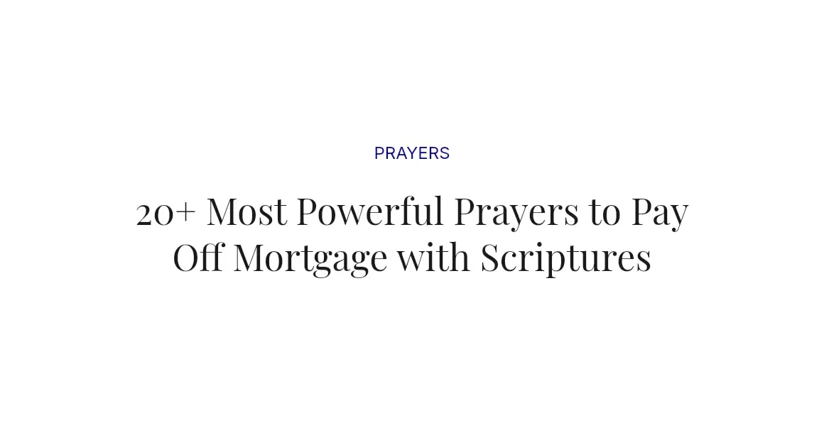 20+ Most Powerful Prayers to Pay Off Mortgage with Scriptures