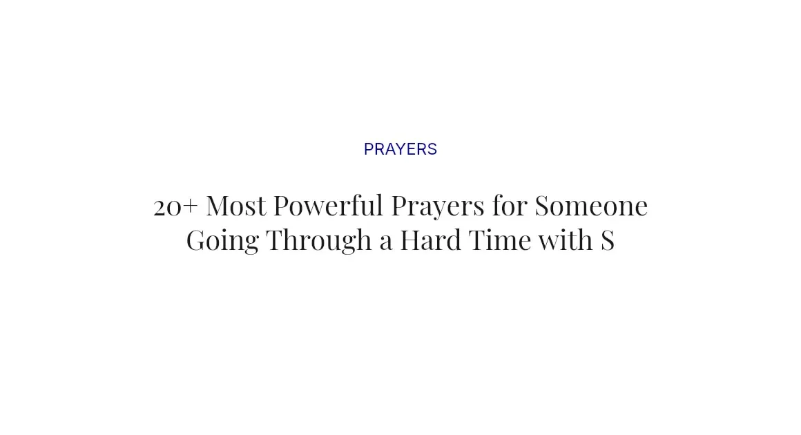 20+ Most Powerful Prayers for Someone Going Through a Hard Time with Scriptures