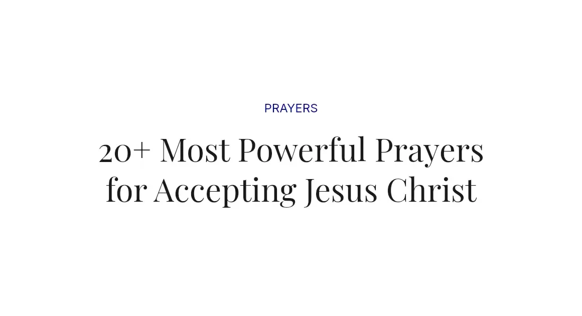 20+ Most Powerful Prayers for Accepting Jesus Christ