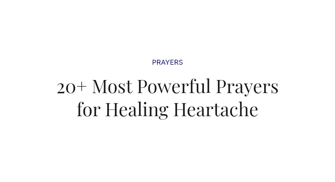 20+ Most Powerful Prayers for Healing Heartache