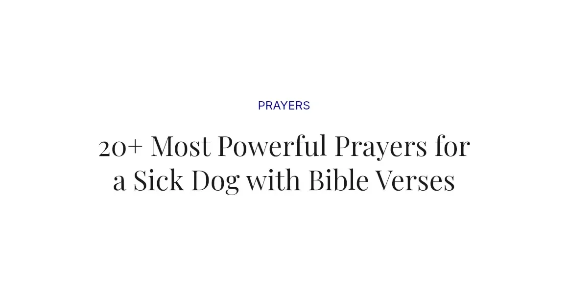 20+ Most Powerful Prayers for a Sick Dog with Bible Verses