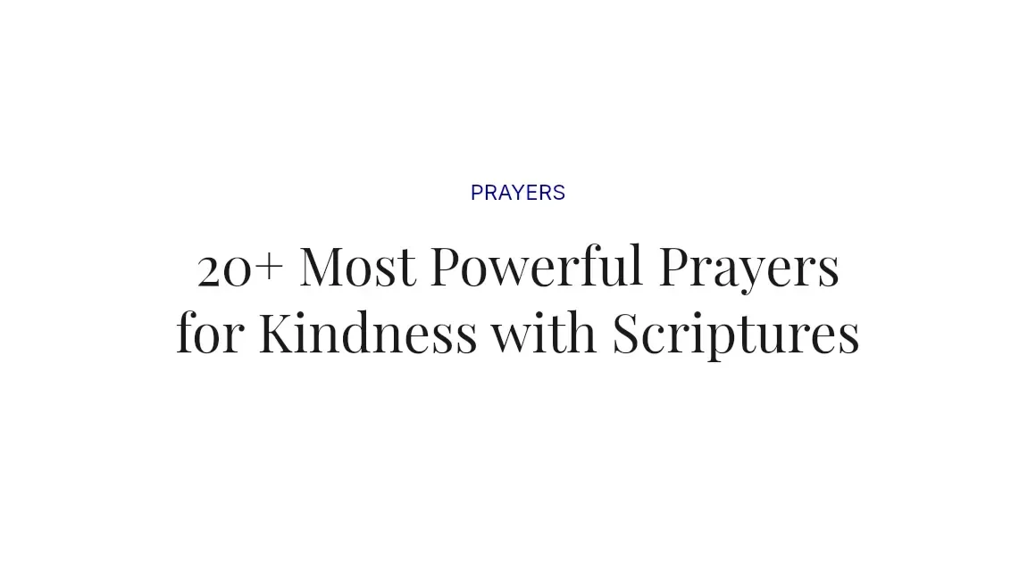 20+ Most Powerful Prayers for Kindness with Scriptures