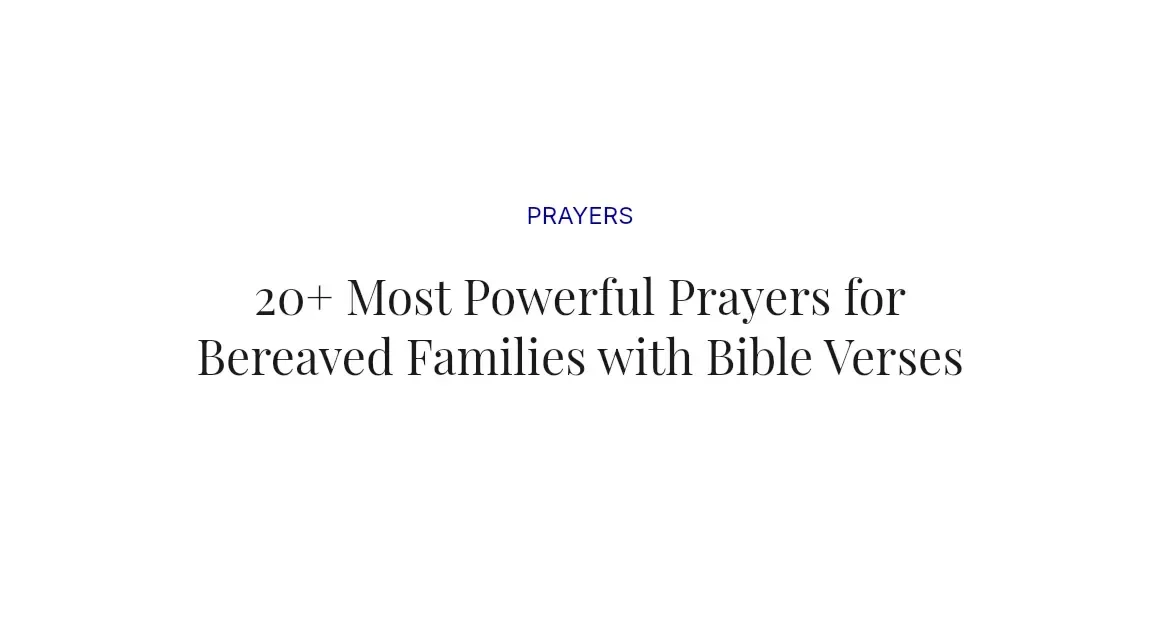 20+ Most Powerful Prayers for Bereaved Families with Bible Verses