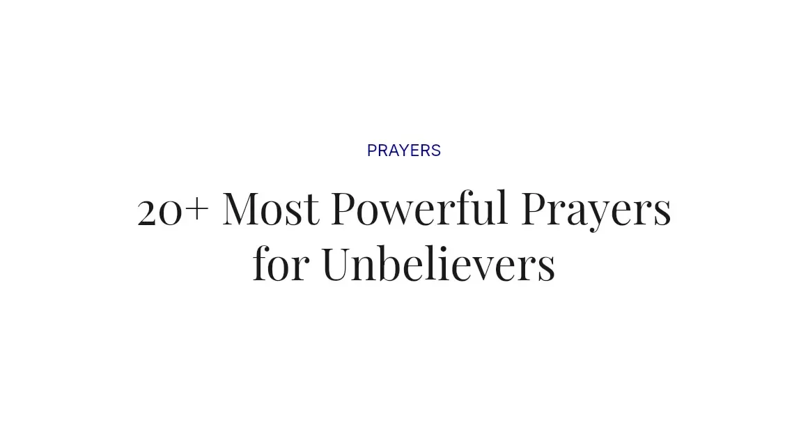 20+ Most Powerful Prayers for Unbelievers