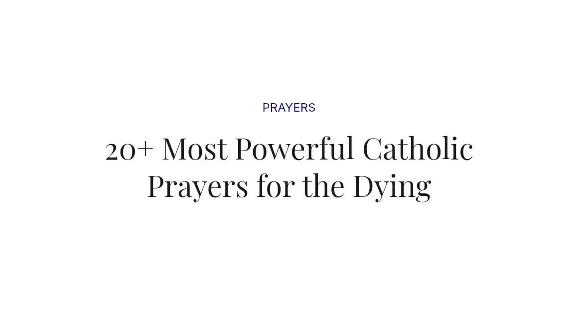 20+ Most Powerful Catholic Prayers for the Dying