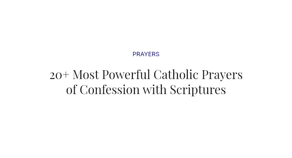 20+ Most Powerful Catholic Prayers of Confession with Scriptures