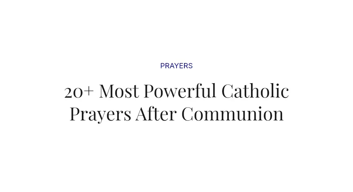 20+ Most Powerful Catholic Prayers After Communion