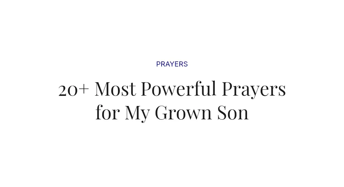 20+ Most Powerful Prayers for My Grown Son