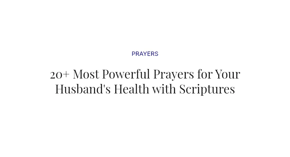 20+ Most Powerful Prayers for Your Husband's Health with Scriptures