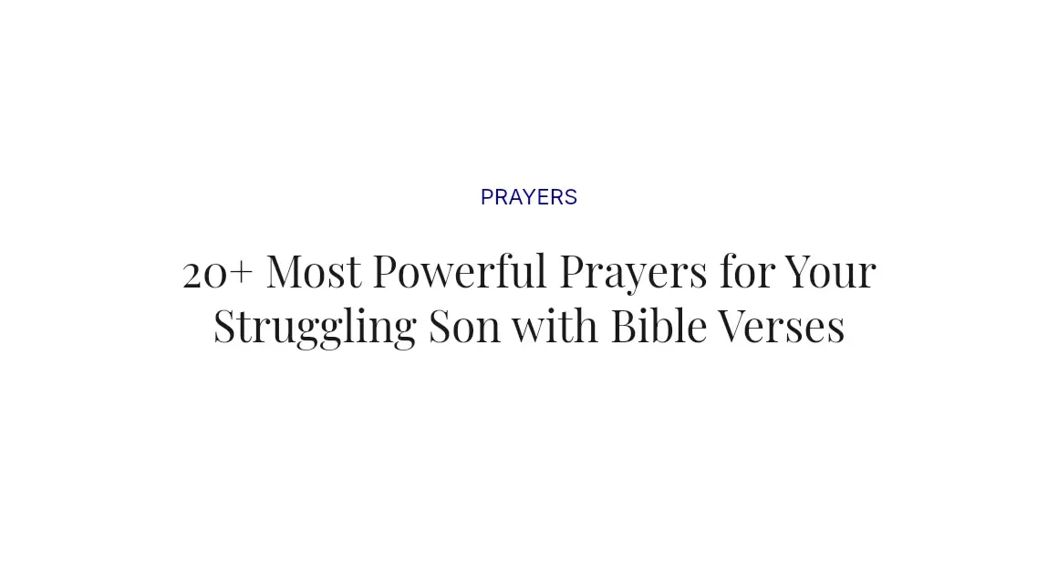 20+ Most Powerful Prayers for Your Struggling Son with Bible Verses