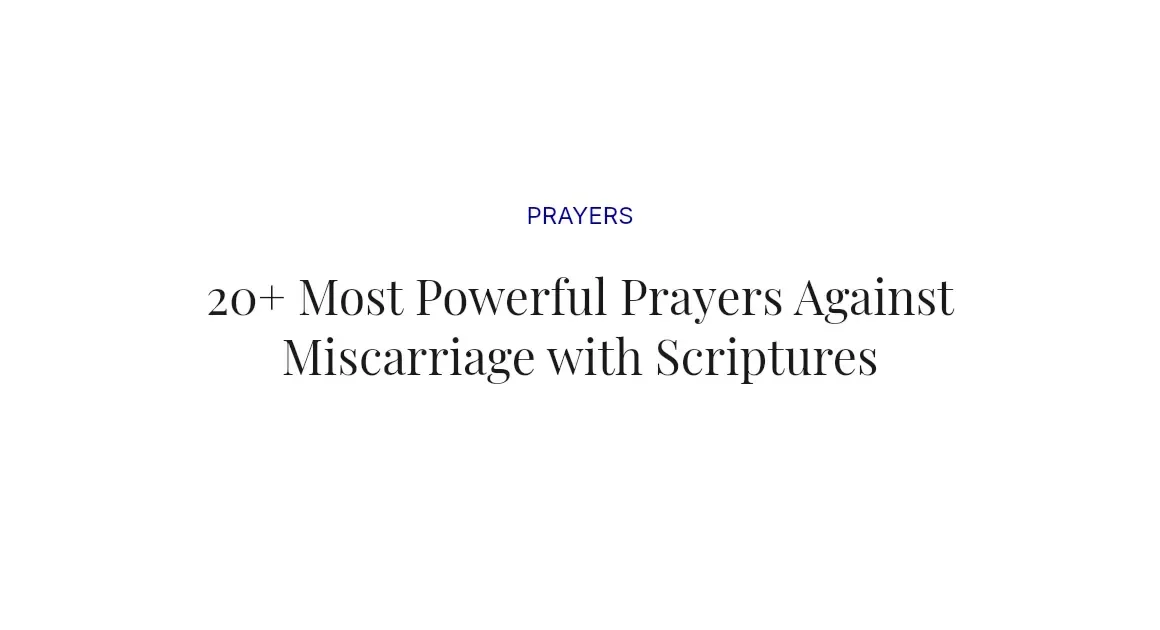20+ Most Powerful Prayers Against Miscarriage with Scriptures