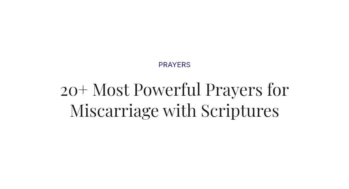 20+ Most Powerful Prayers for Miscarriage with Scriptures