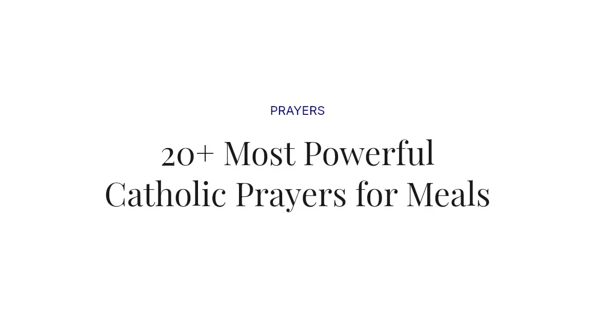 20+ Most Powerful Catholic Prayers for Meals