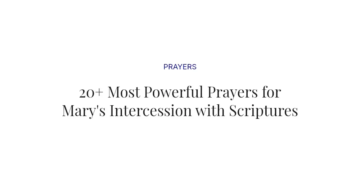 20+ Most Powerful Prayers for Mary's Intercession with Scriptures