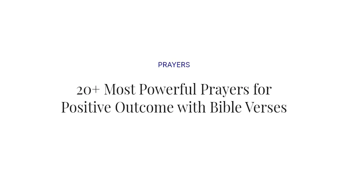 20+ Most Powerful Prayers for Positive Outcome with Bible Verses