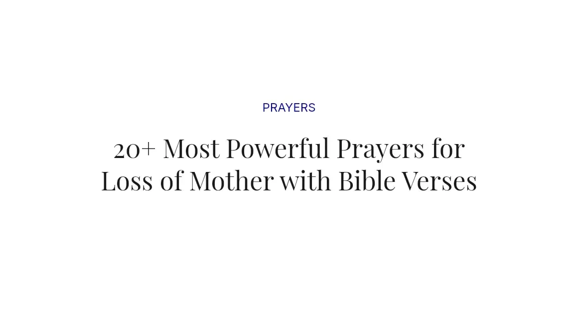 20+ Most Powerful Prayers for Loss of Mother with Bible Verses