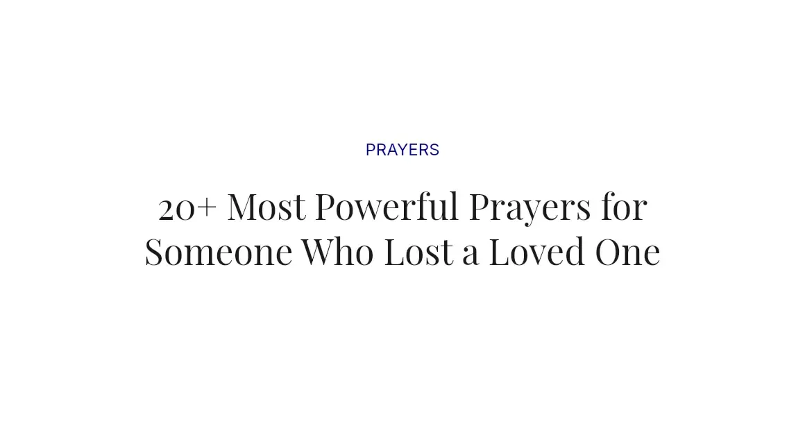 20+ Most Powerful Prayers for Someone Who Lost a Loved One