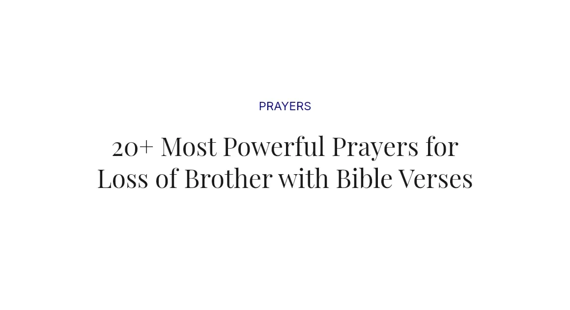 20+ Most Powerful Prayers for Loss of Brother with Bible Verses