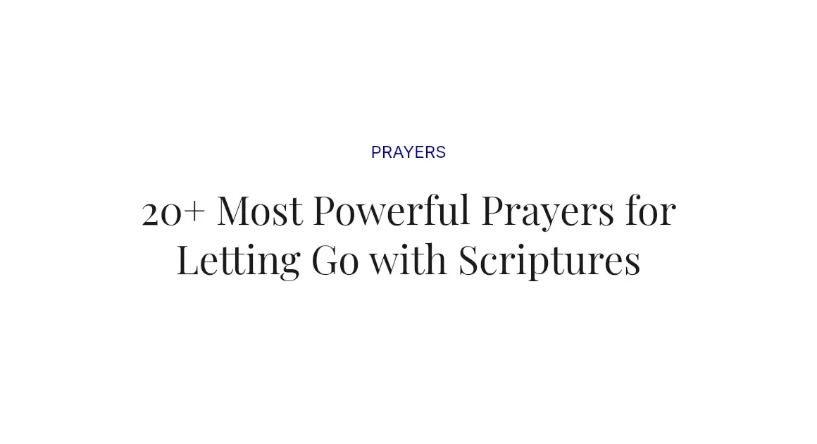 20+ Most Powerful Prayers for Letting Go with Scriptures