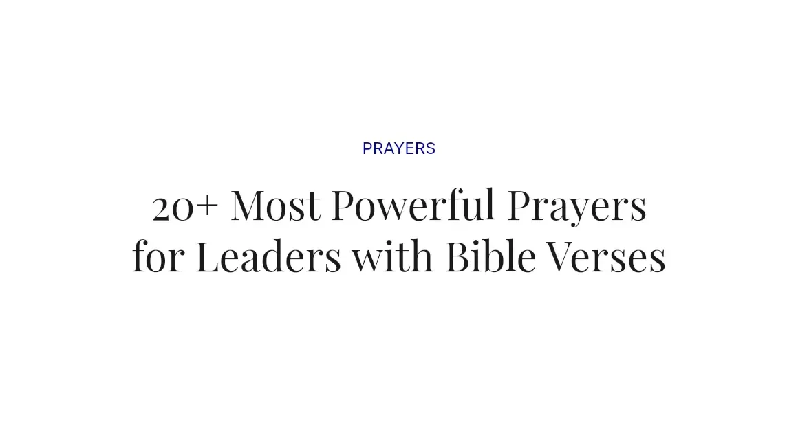 20+ Most Powerful Prayers for Leaders with Bible Verses