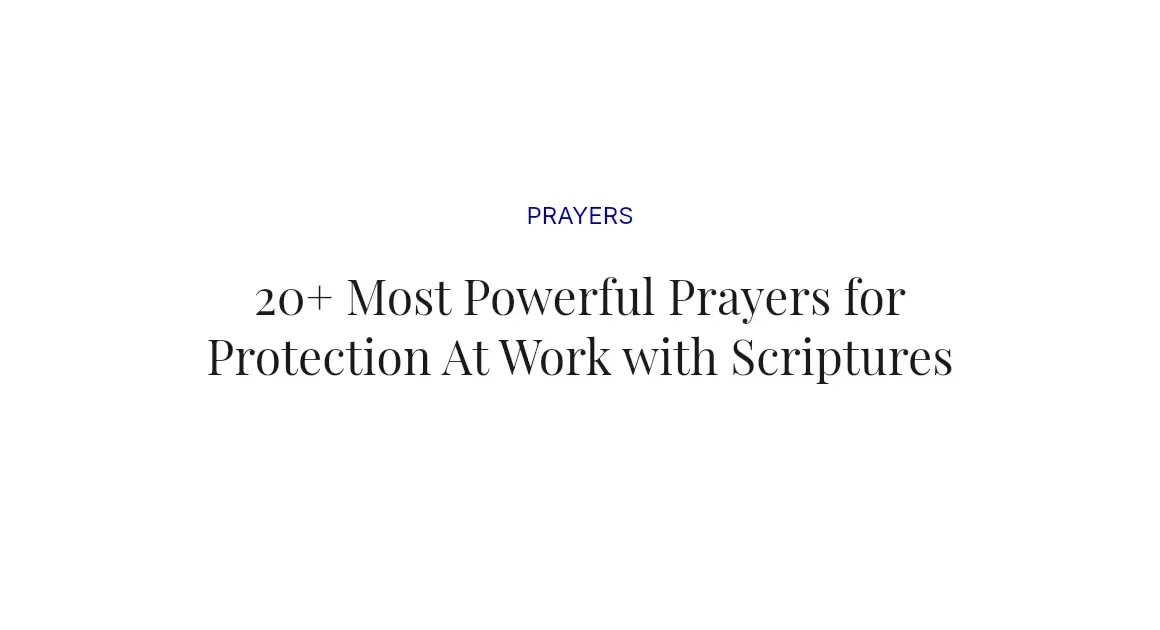 20+ Most Powerful Prayers for Protection At Work with Scriptures