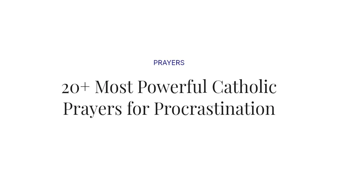 20+ Most Powerful Catholic Prayers for Procrastination