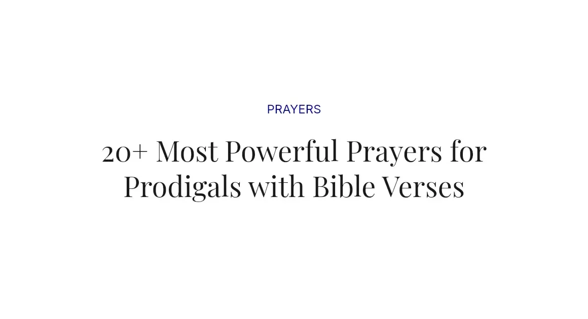 20+ Most Powerful Prayers for Prodigals with Bible Verses