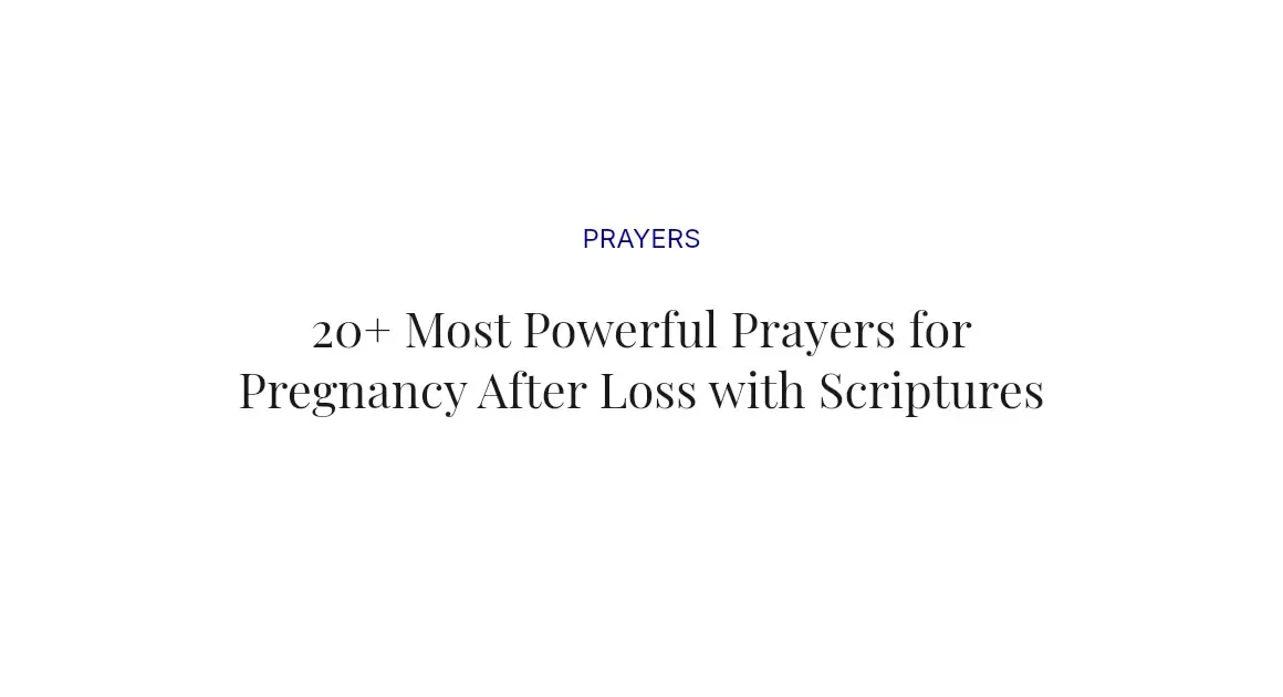 20+ Most Powerful Prayers for Pregnancy After Loss with Scriptures