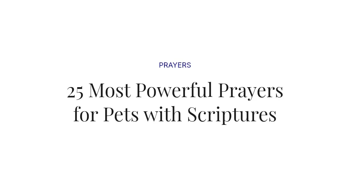 25 Most Powerful Prayers for Pets with Scriptures