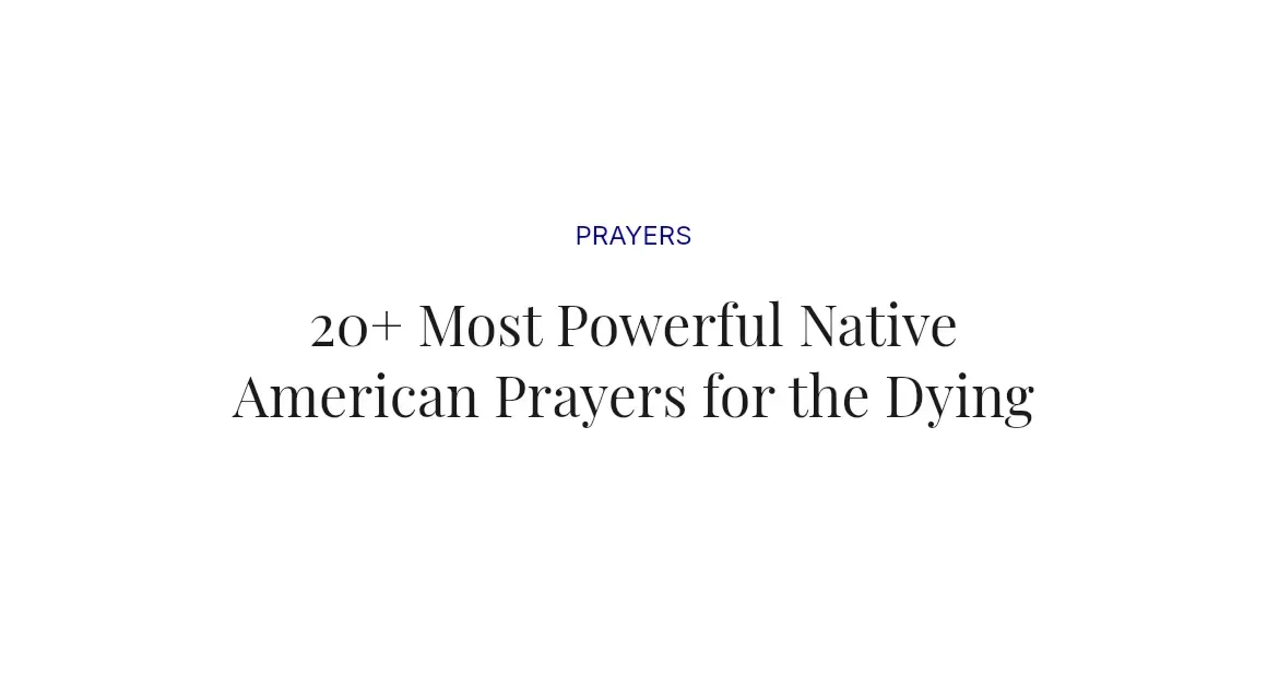 20+ Most Powerful Native American Prayers for the Dying
