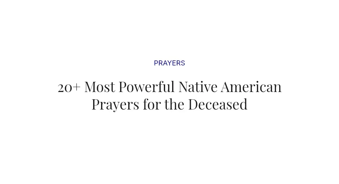 20+ Most Powerful Native American Prayers for the Deceased