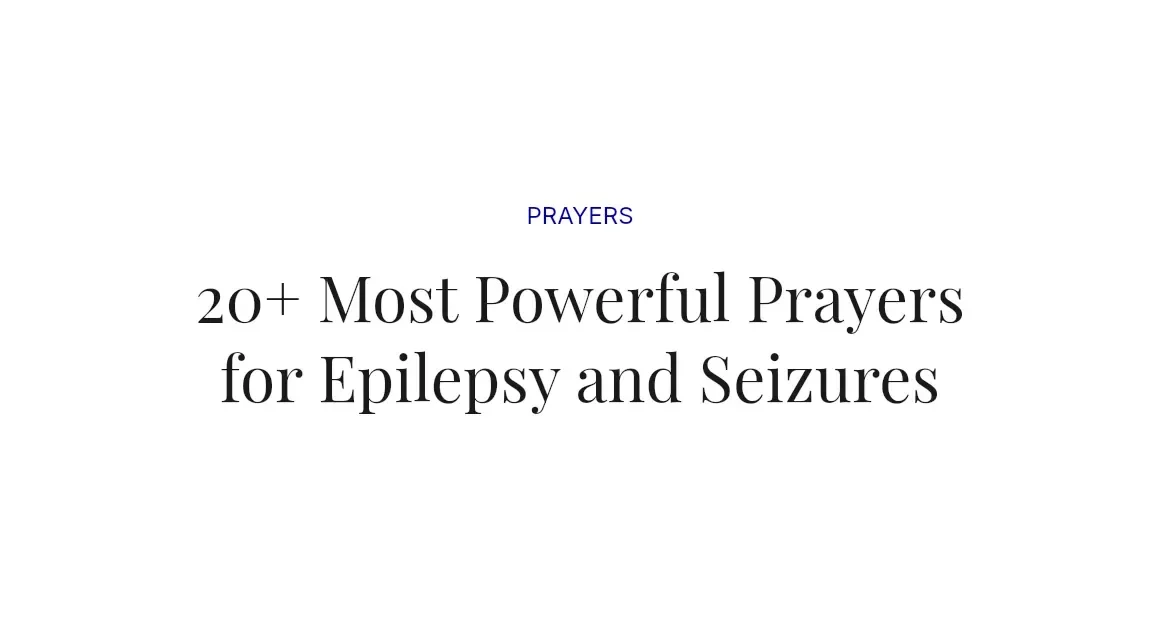 20+ Most Powerful Prayers for Epilepsy and Seizures