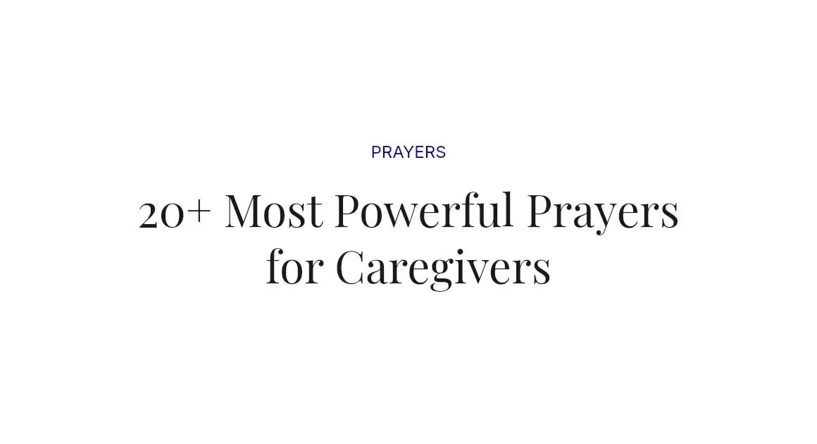 20+ Most Powerful Prayers for Caregivers