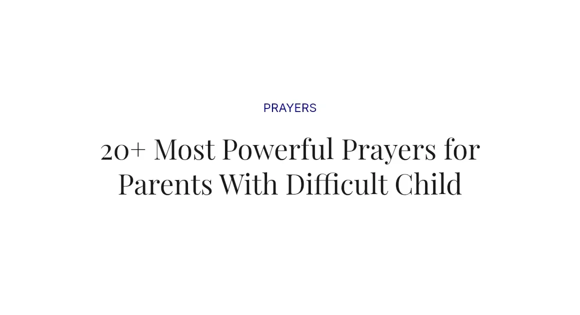 20+ Most Powerful Prayers for Parents With Difficult Child