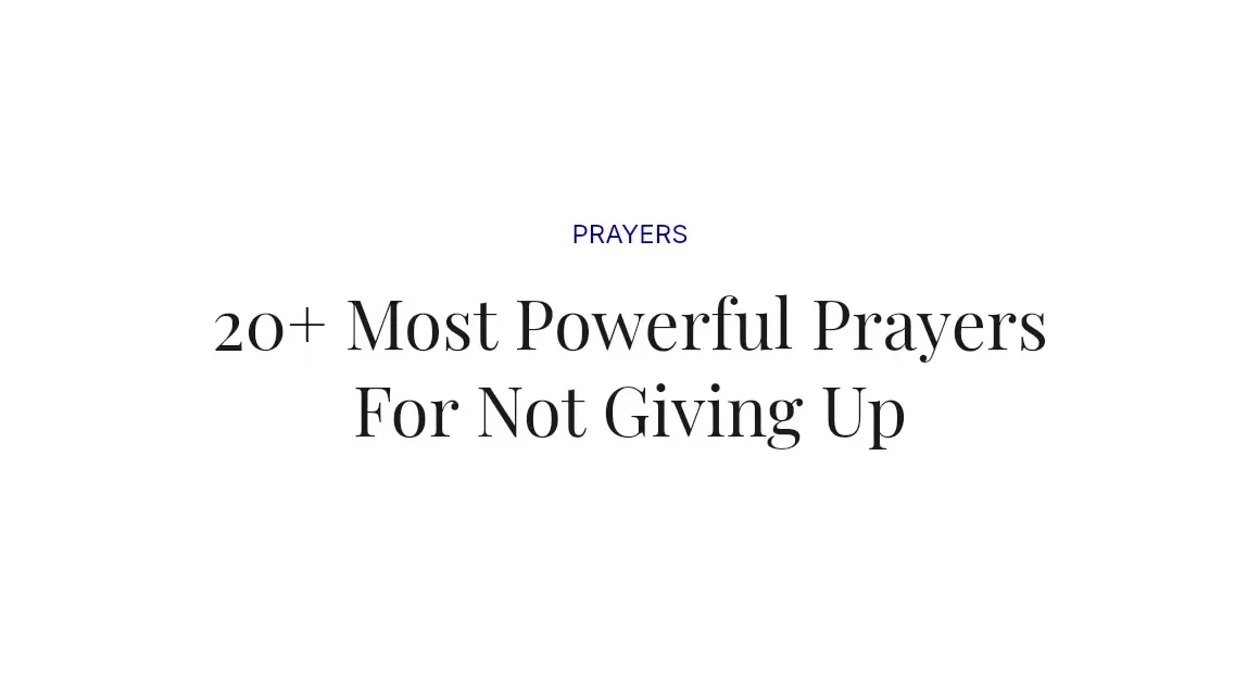 20+ Most Powerful Prayers For Not Giving Up