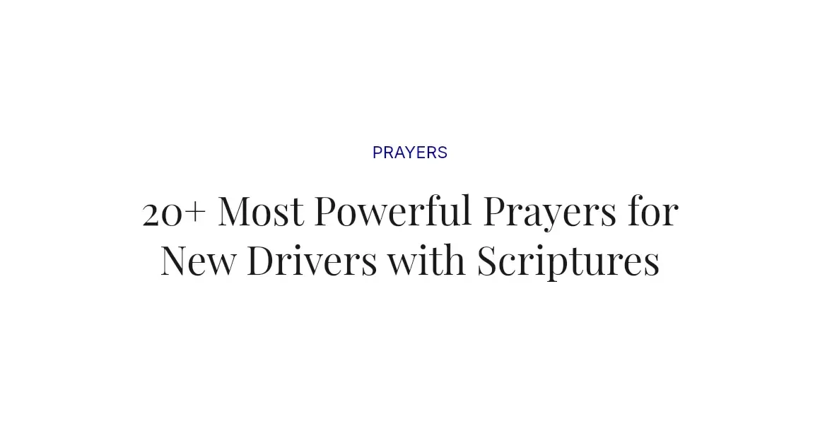 20+ Most Powerful Prayers for New Drivers with Scriptures