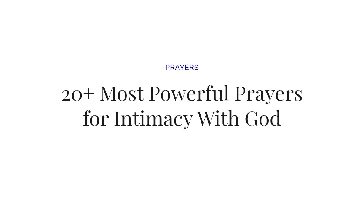 20+ Most Powerful Prayers for Intimacy With God