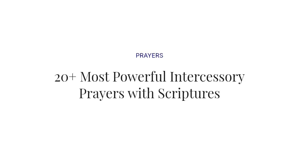 20+ Most Powerful Intercessory Prayers with Scriptures