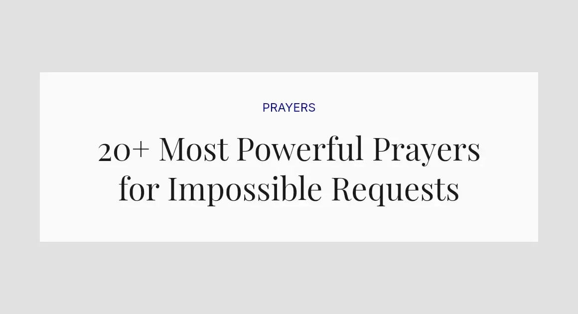 20+ Most Powerful Prayers for Impossible Requests