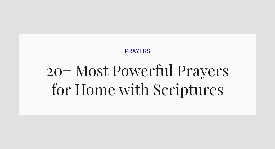 20+ Most Powerful Prayers for Home with Scriptures