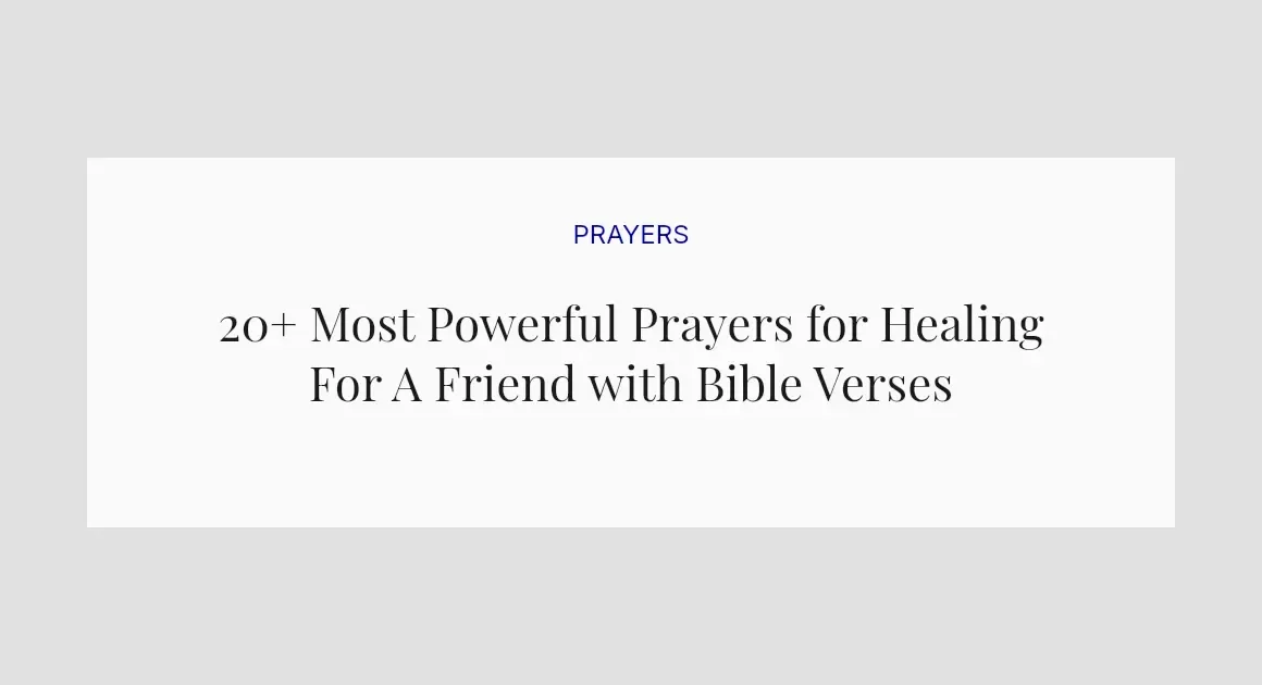 20+ Most Powerful Prayers for Healing For A Friend with Bible Verses