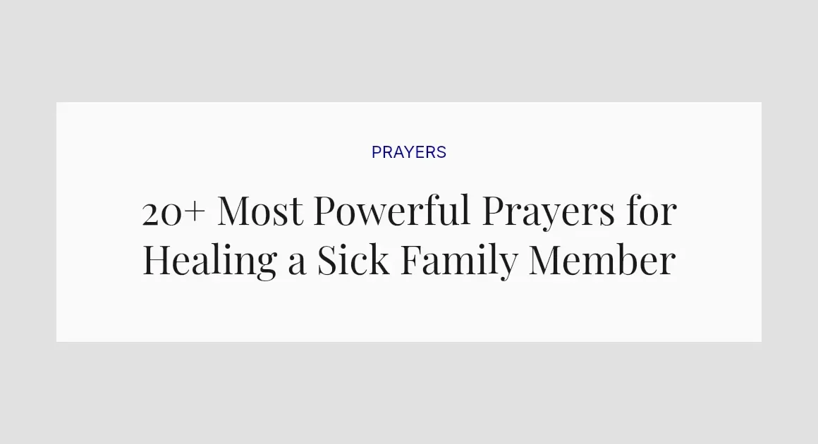 20+ Most Powerful Prayers for Healing a Sick Family Member