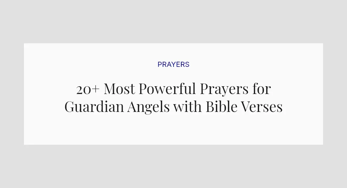 20+ Most Powerful Prayers for Guardian Angels with Bible Verses
