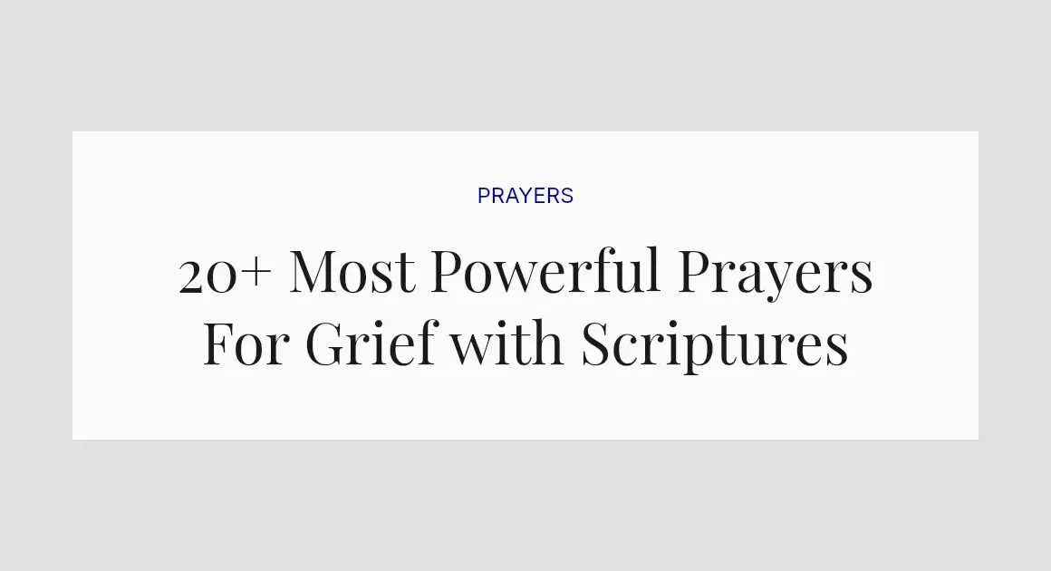 20+ Most Powerful Prayers For Grief with Scriptures
