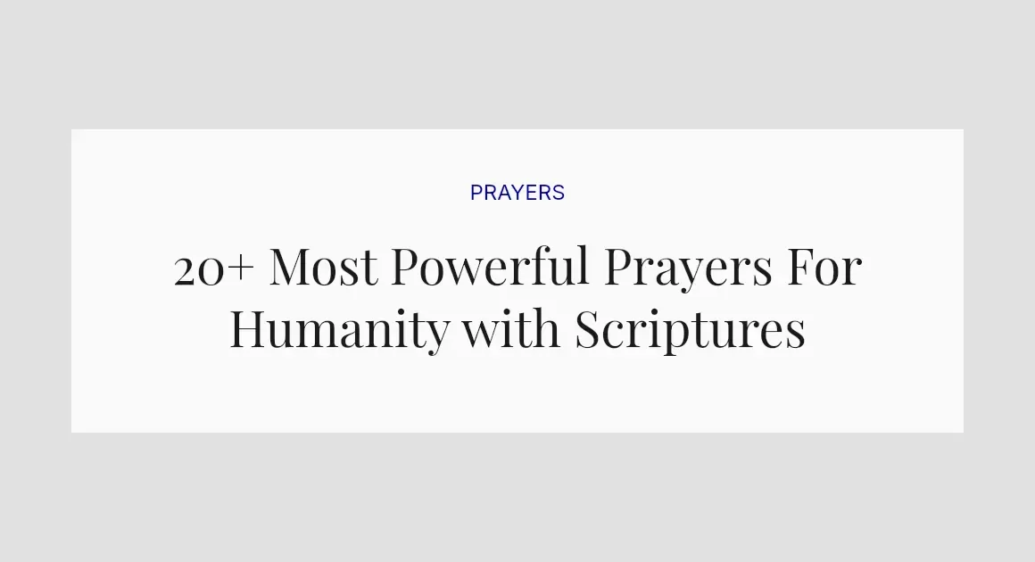 20+ Most Powerful Prayers For Humanity with Scriptures