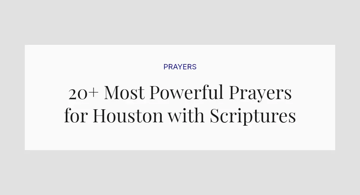 20+ Most Powerful Prayers for Houston with Scriptures