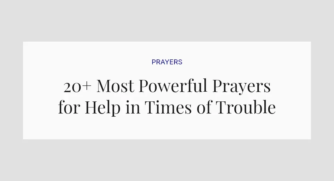 20+ Most Powerful Prayers for Help in Times of Trouble