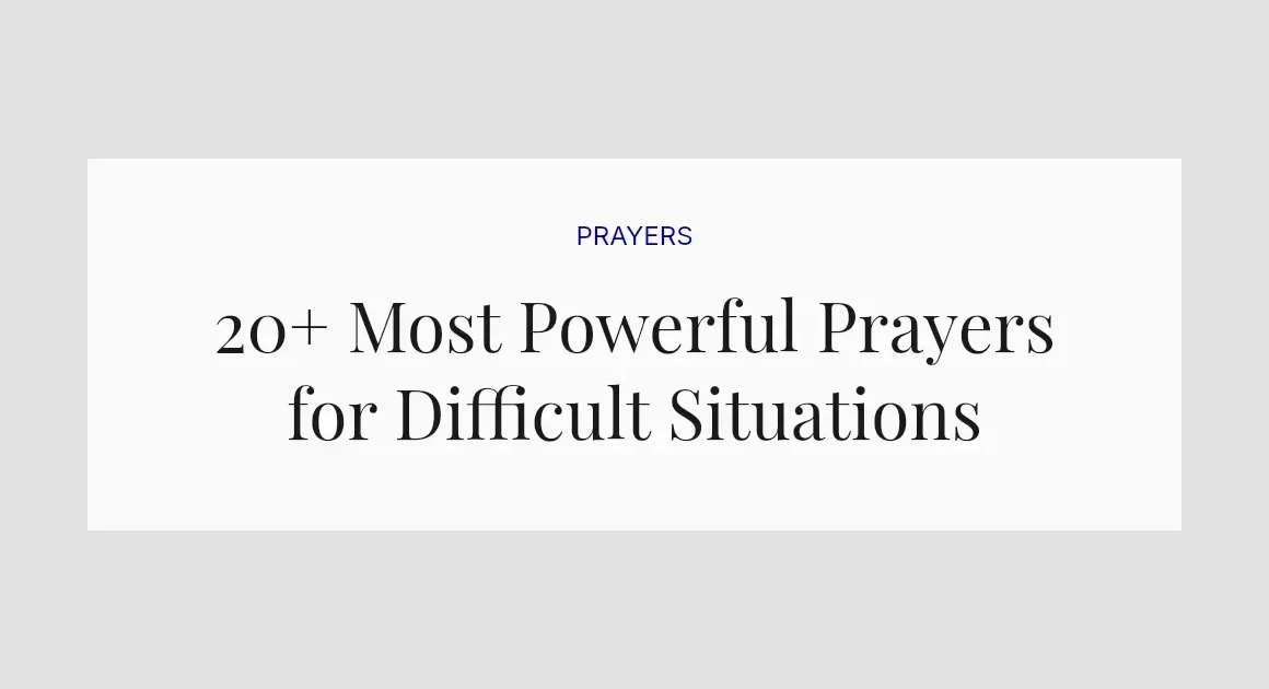 20+ Most Powerful Prayers for Difficult Situations
