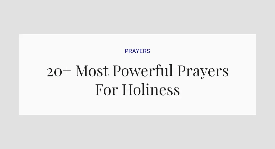20+ Most Powerful Prayers For Holiness