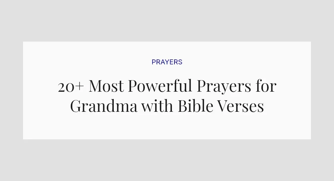 20+ Most Powerful Prayers for Grandma with Bible Verses
